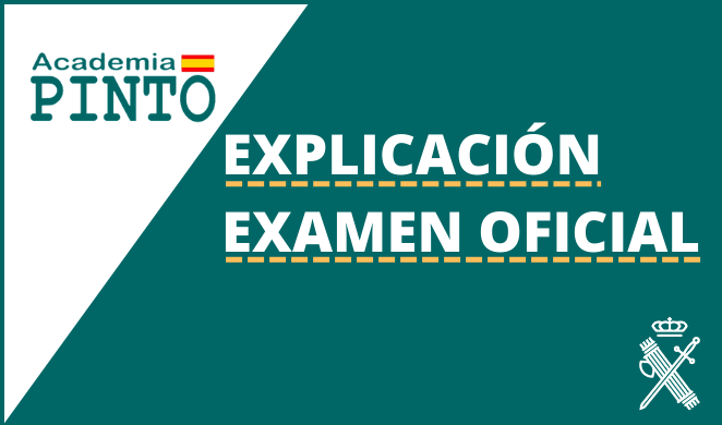 Explicación Examen Oficial Guardia Civil